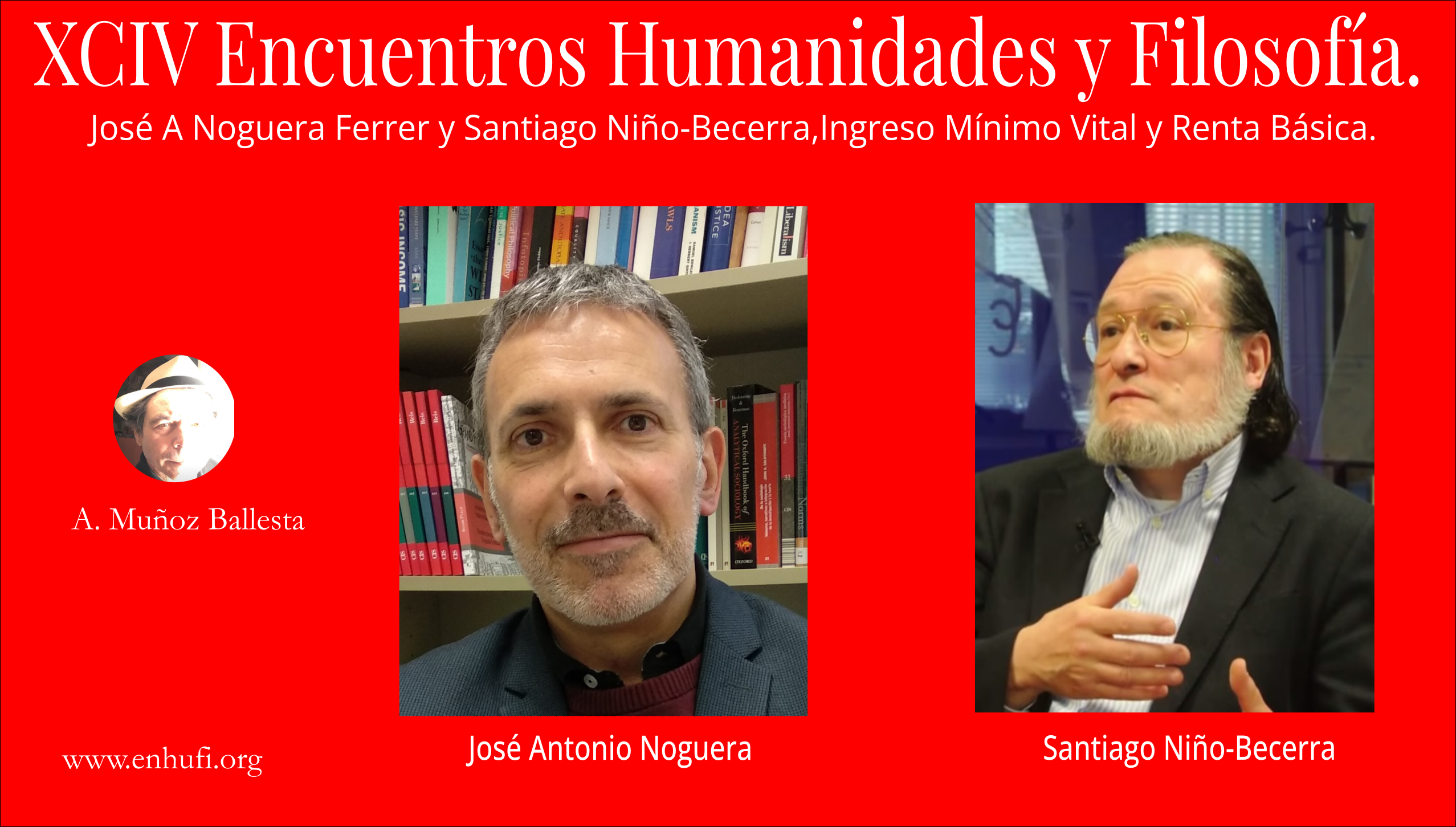  XCIV Encuentro Humanidades y Filosofía, José A Noguera Ferrer y Santiago Niño-Becerra, Ingreso Mínimo Vital y Renta Básica.
