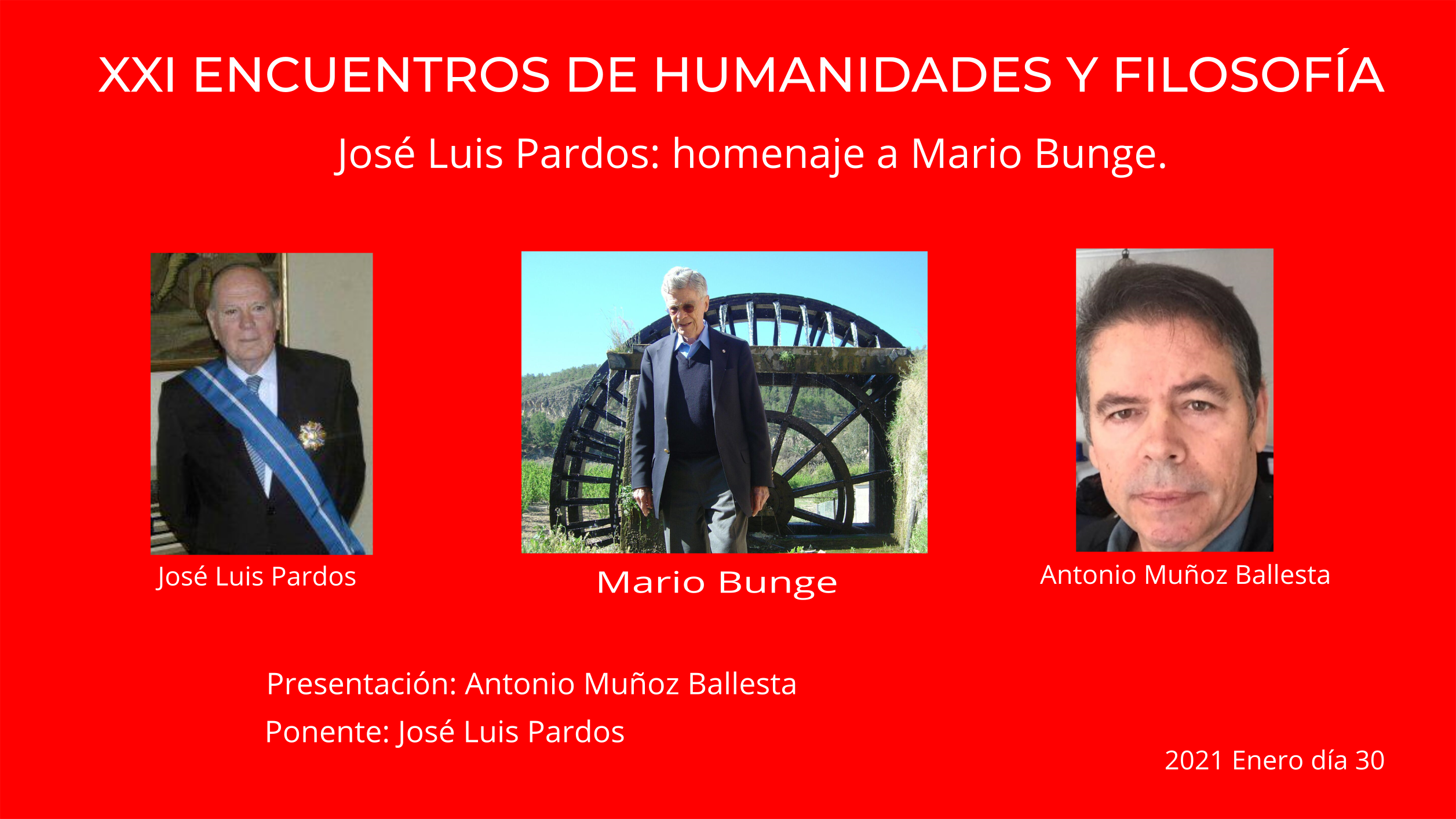XXI Encuentros de Humanidades y Filosfofía, José Luis Pardos, Mario Bunge, Antonio Muñoz Ballesta