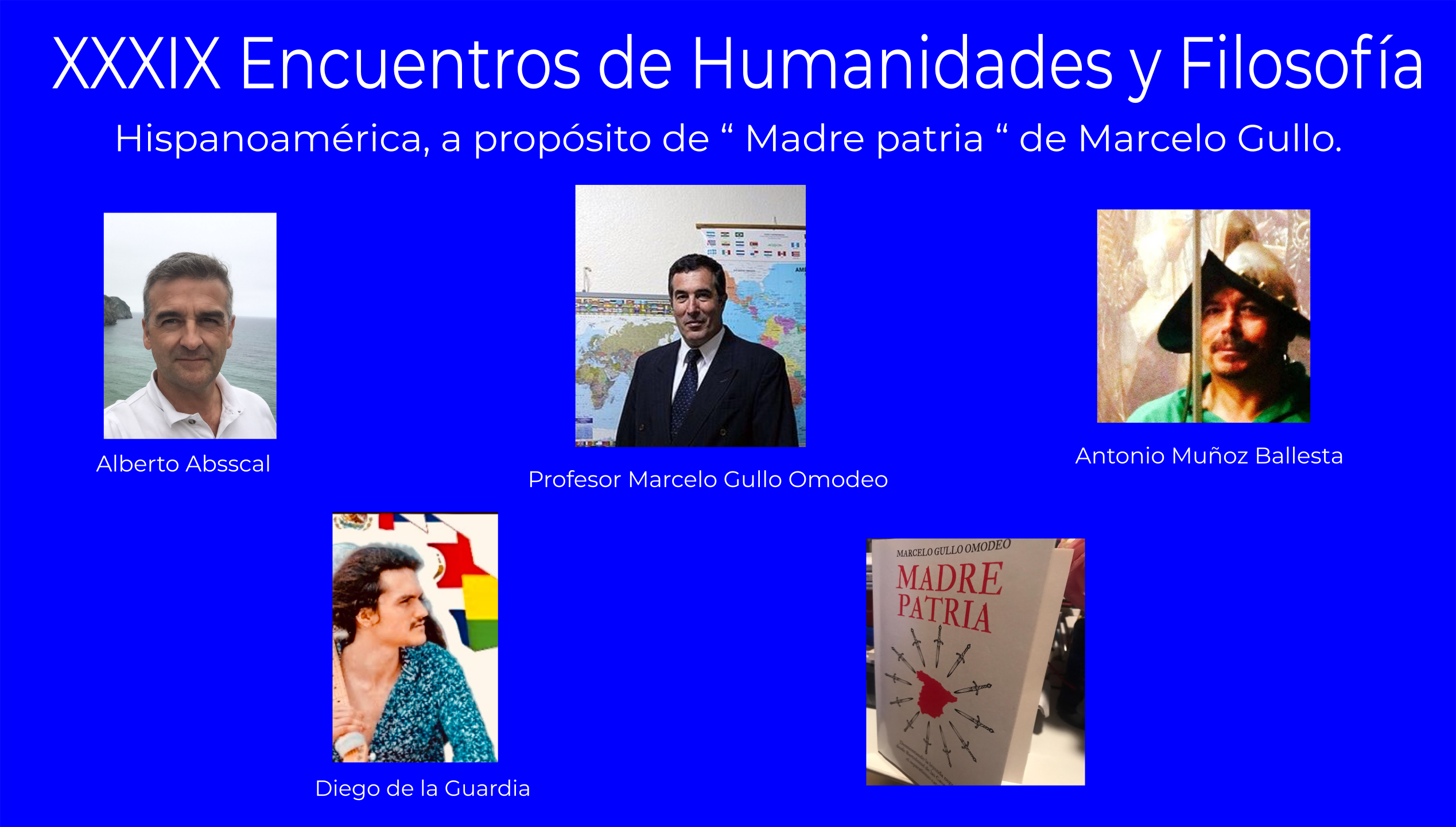 XXXIX Encuentros de Humanidades y Filosfofía,  Hispanoamérica, a propósito de “ Madre patria “ de Marcelo Gullo.