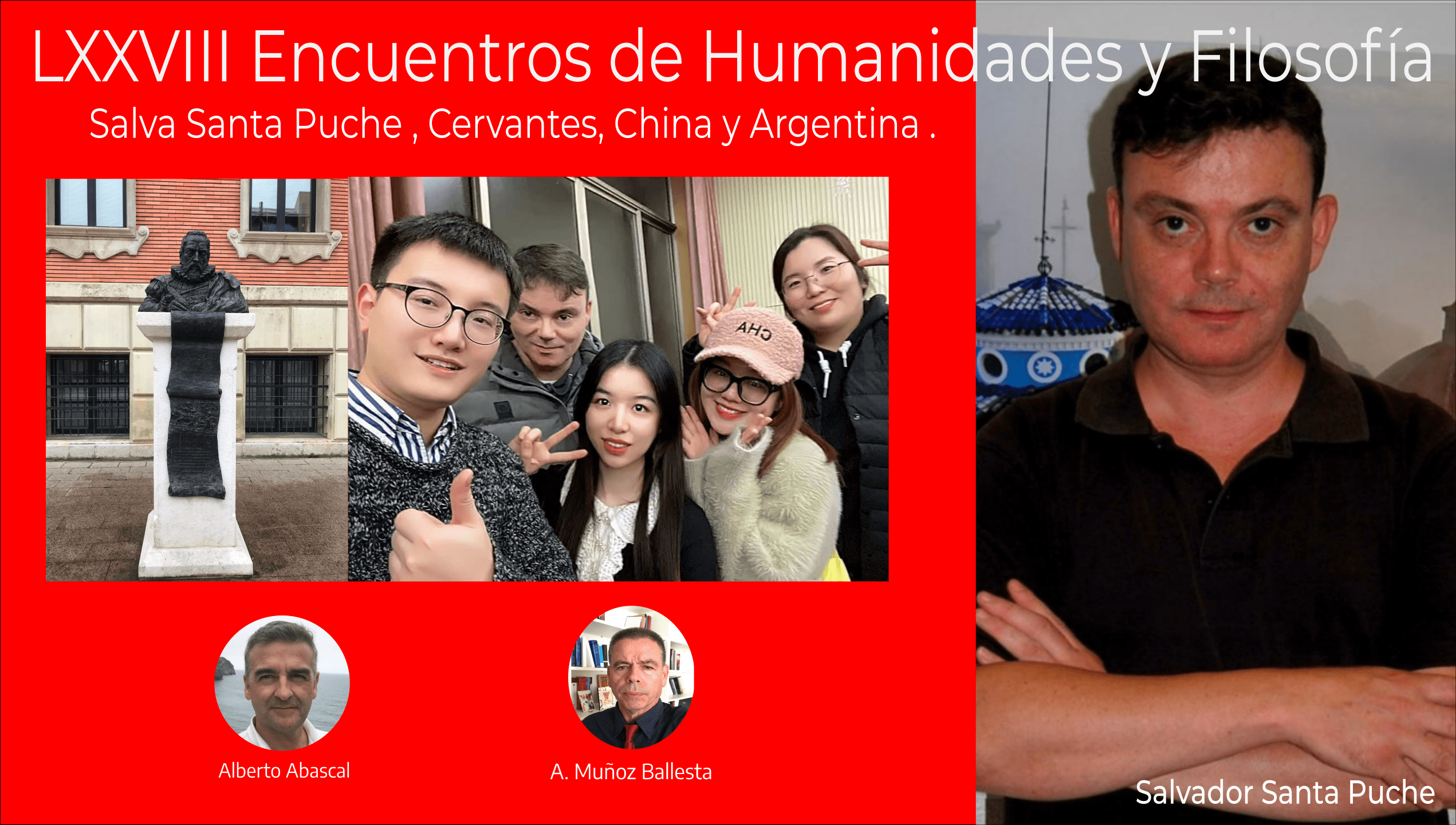 LXXVIII Encuentros Humanidades y Filosofía, Salva Santa Puche , Cervantes, China y Argentina.