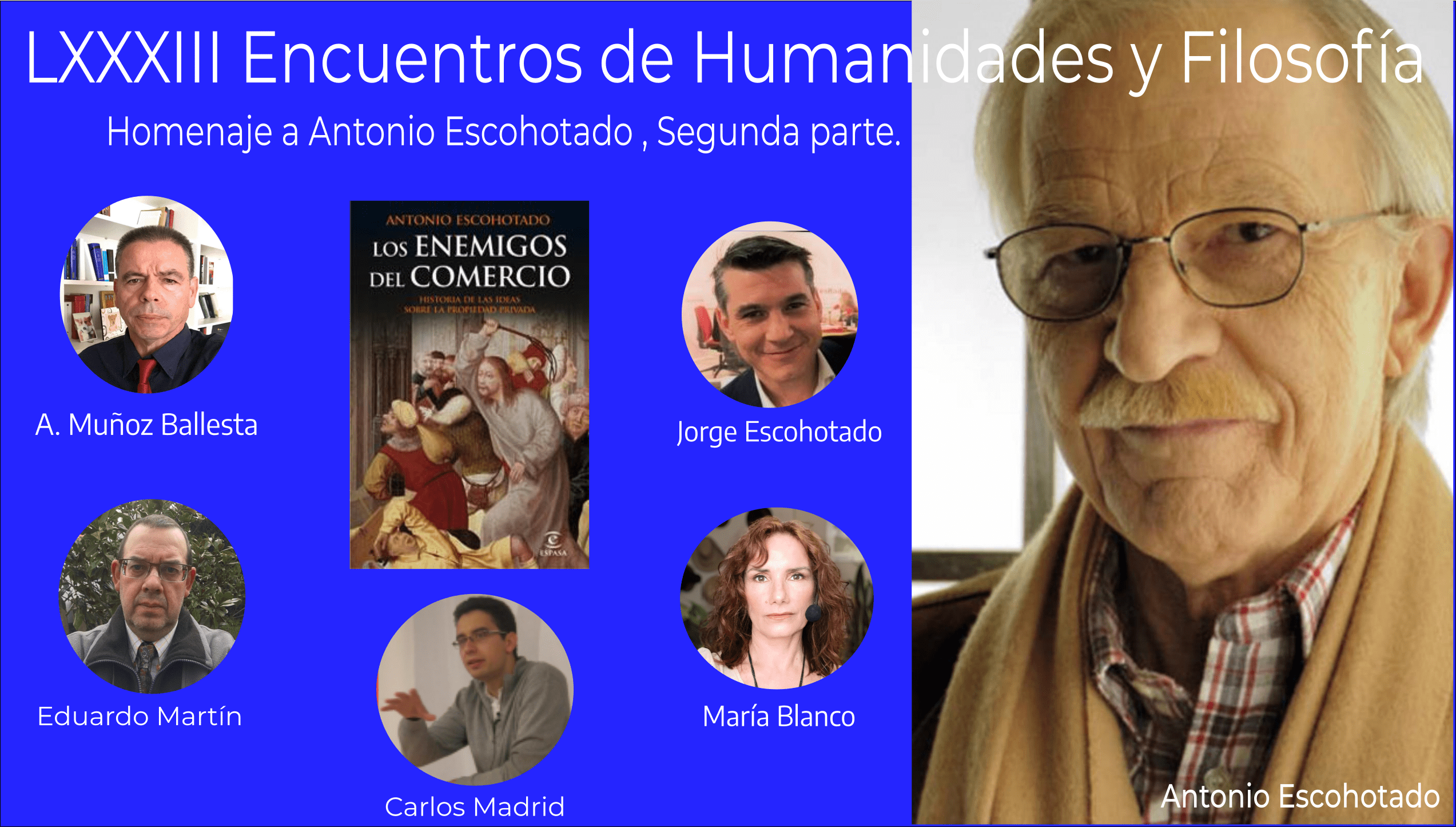 LXXXIII Encuentros de Humanidades y Filosofía, Homenaje a Antonio Escohotado , Segunda parte.