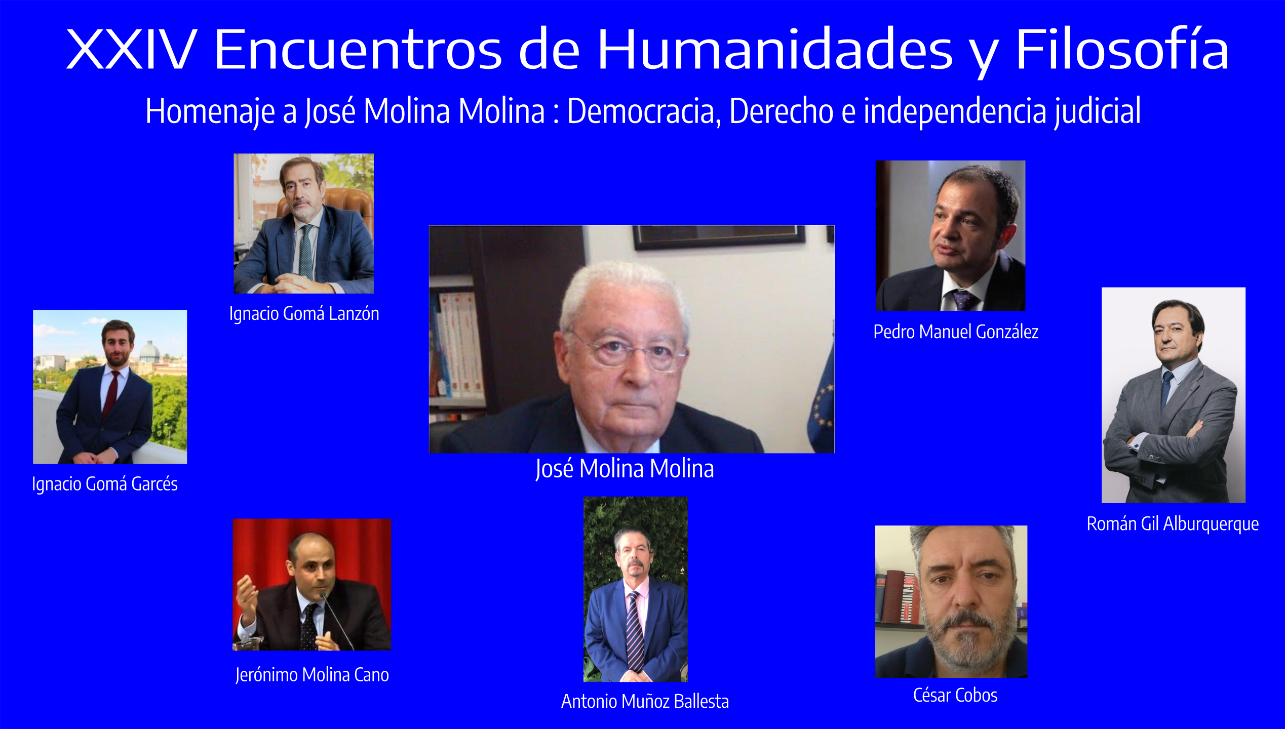 XXIV Encuentros de Humanidades y Filosfofía, Homenaje a José Molina Molina : Democracia, Derecho e independencia judicial