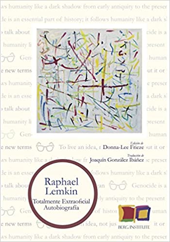 Raphael Lemkin. Totalmente Extraoficial. Autobiografía